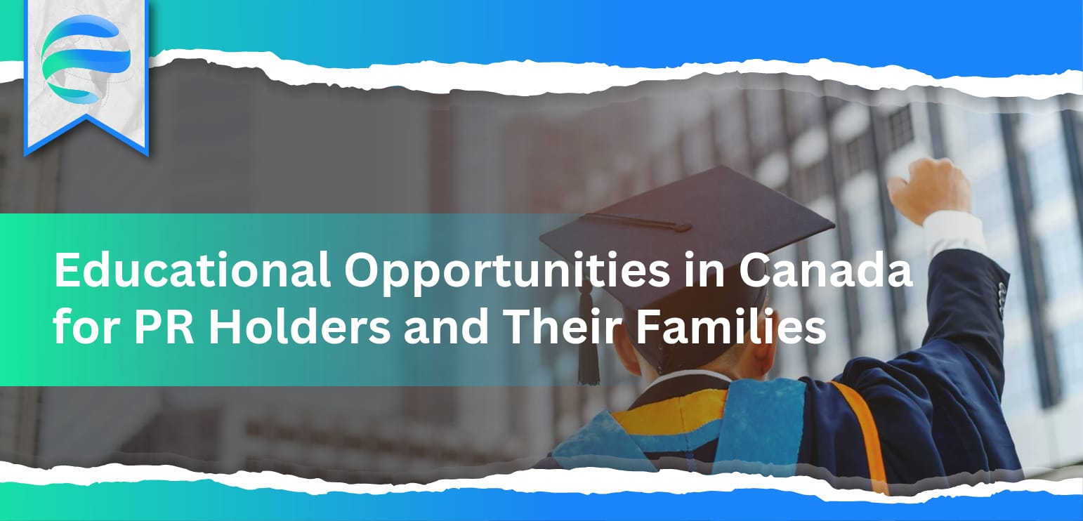 Educational Opportunities in Canada for PR Holders and Their Families